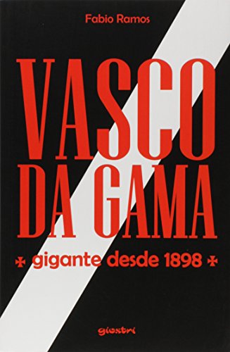Vasco da Gama. Gigante Desde 1898