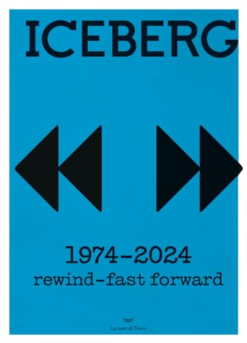 Iceberg. 1974-2024. Rewind-fast forward. Ediz. a color