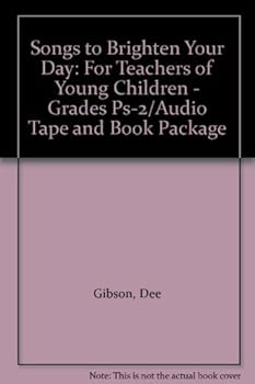 Paperback Songs to Brighten Your Day: For Teachers of Young Children - Grades PS/2 Book