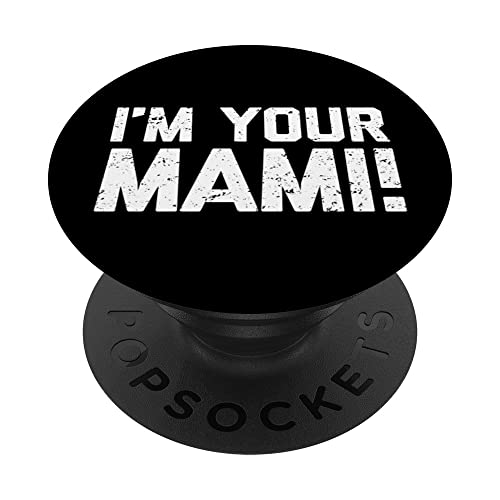 I'm Your Mami! - Funny Saying Mami Family Novelty Cute Mami PopSockets Swappable PopGrip, Black