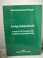 Living independently: A study of the housing needs of elderly and disabled people 0117530573 Book Cover