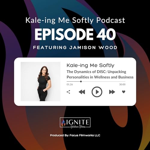 The Dynamics of DISC: Unpacking Personalities in Wellness and Business with Jamison Wood