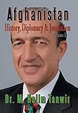 Afghanistan: History, Diplomacy and Journalism Volume 1: History, Diplomacy and Journalism