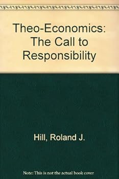 Hardcover Theo-Economics: The Call to Responsibility Book