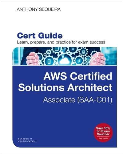 AWS Certified Solutions Architect - Associate (SAA-CO1) Cert Guide (Certification Guide)