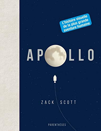 Télécharger Apollo : L'histoire visuelle de la plus grande aventure humaine livre En ligne
