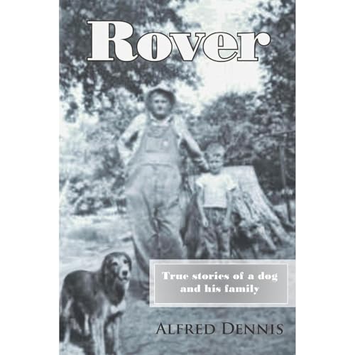 Listen to Rover: True stories of a dog and his family by Alfred Dennis episode artwork