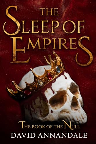 The Sleep of Empires: (Book #1 of The Book of the Null)