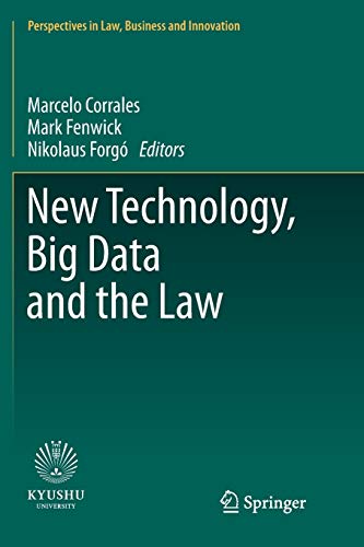 New Technology, Big Data and the Law (Perspectives in Law, Business and Innovation) New Technology, Big Data and the Law (Perspectives in Law, Business and Innovation)