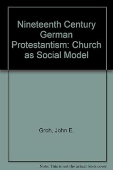 Nineteenth Century German Protestantism: The Church as Social Model