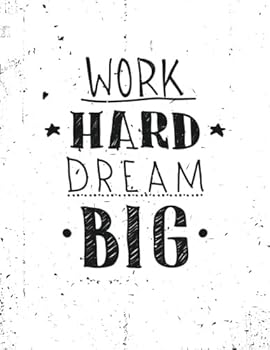 Paperback Work Hard Dream Big: 100 Pages Ruled - Notebook, Journal, Diary (Large, 8.5 x 11) Book