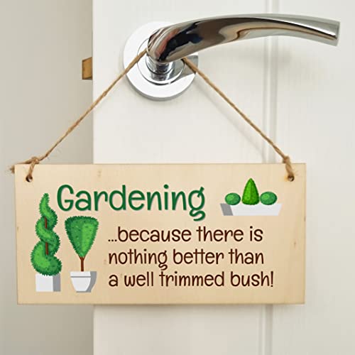 The Plum Penguin Handmade Wooden Hanging Wall Plaque Gardening Nothing Better Well Trimmed Bush Joke Rude Sign for Gardeners - Image 4