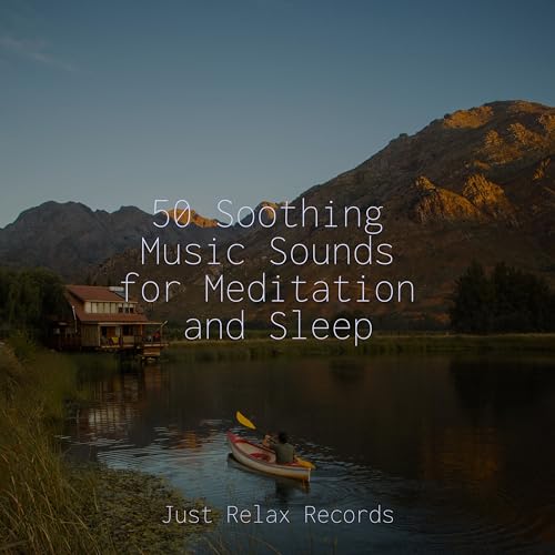 Spiele 50 Soothing Music Sounds for Meditation and Sleep von Música ...