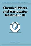 Chemical Water and Wastewater Treatment III: Proceedings of the 6th Gothenburg Symposium 1994 June 20 - 22, 1994 Gothenburg, Sweden