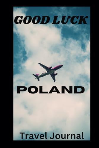 Good Luck travel journal for Poland men and women: An easy travel planner for recording purposes with traveller’s prayers