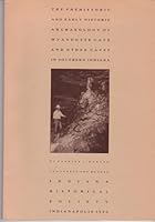Prehistoric and Early Historic Archaeology of Wyandotte Cave and Other Caves in Southern Indiana (Indiana Historical Society// Prehistory Research Series) 0871950588 Book Cover