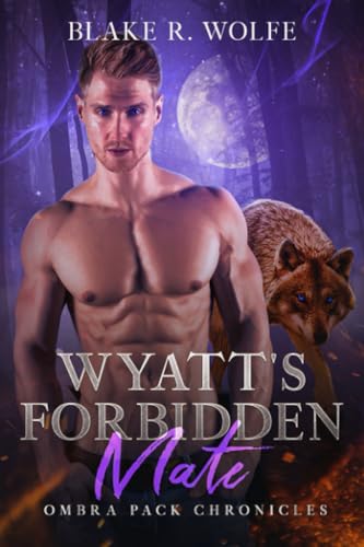 Wyatt's Forbidden Mate: MM Wolf Shifter Romance... B0CHVZLBCB Book Cover