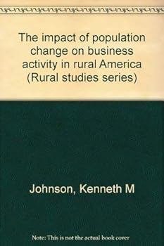 Paperback The Impact Of Population Change On Business Activity In Rural America Book