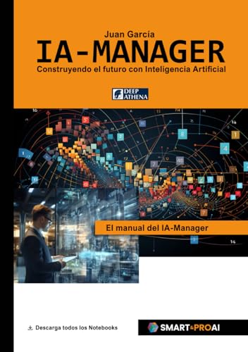 IA-Manager: El manual del gestor de proyectos de IA. Aprende todo...