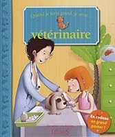 QUAND JE SERAI GRAND, JE SERAI VETERINAIRE 221504697X Book Cover