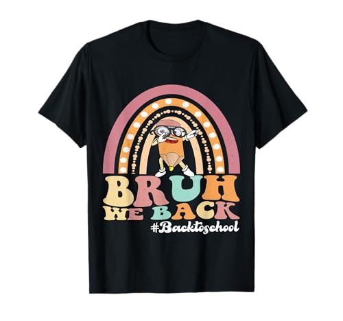 Funny Bruh We Back To School Teachers Rainbow First Day T-Shirt