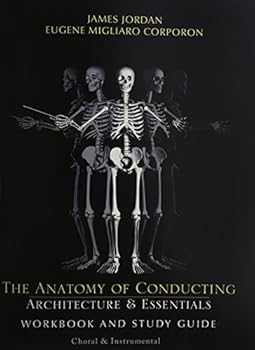 Paperback The Anatomy of Conducting: Architecture & Essentials Book