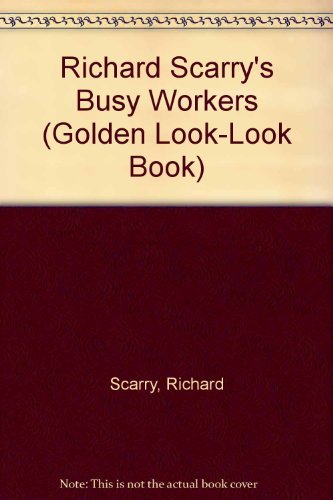 Buy Richard Scarry's Busy Workers (Golden Look-look Book) — BookShops.in