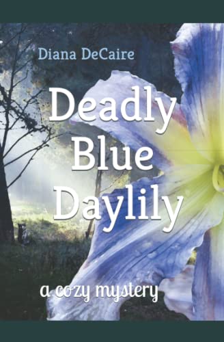 Deadly Blue Daylily: a cozy mystery