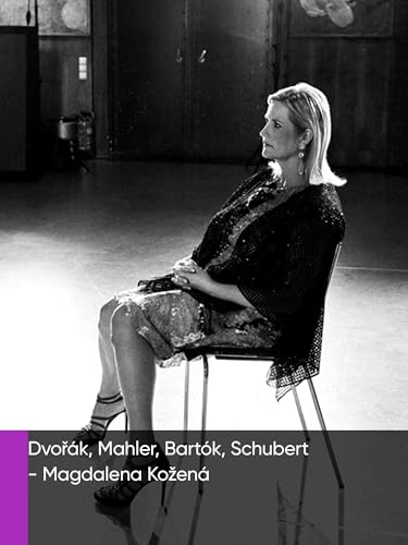 Dvořák, Mahler, Bartók, Schubert - Magdalena Kožená