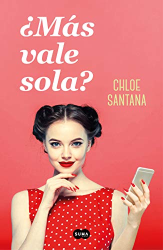 ¿Más vale sola? de [Chloe Santana]