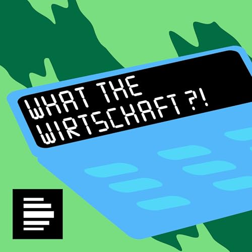 What the Wirtschaft?! - Deutschlandfunk Nova cover art