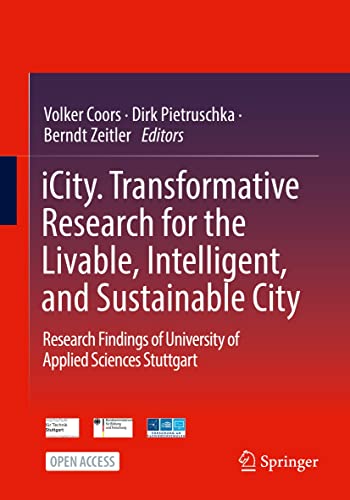 iCity. Transformative Research for the Livable, Intelligent, and Sustainable City: Research Findings of University of Applied Sciences Stuttgart (English Edition)