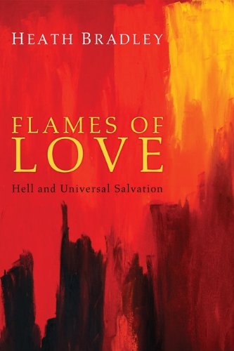Flames of Love: Hell and Universal Salvation