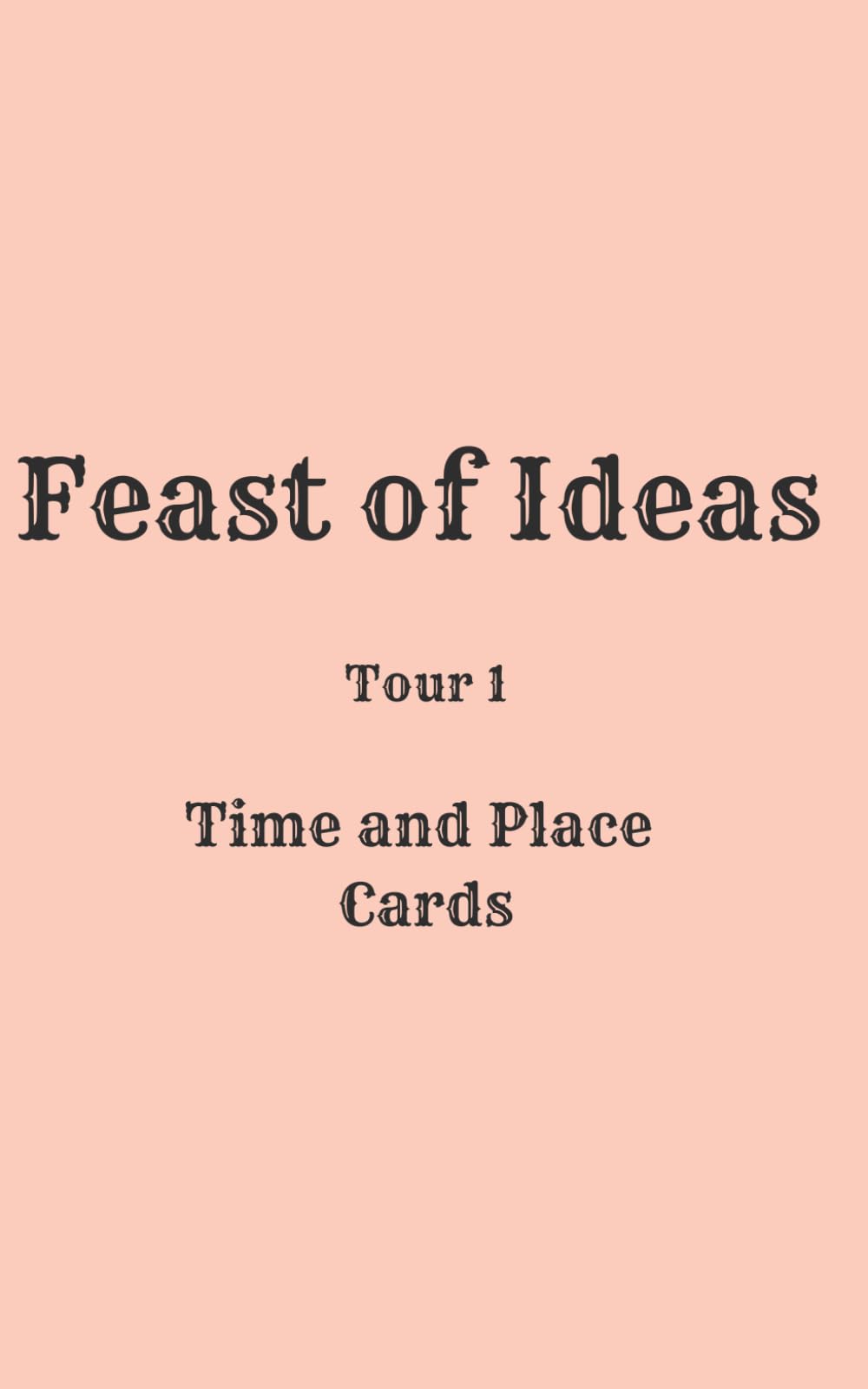 Feast of Ideas Time & Place Cards Tour 1 (Feast of Ideas Tour 1)