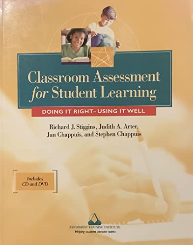 Classroom Assessment for Student Learning: Doing it Right - Using it Well