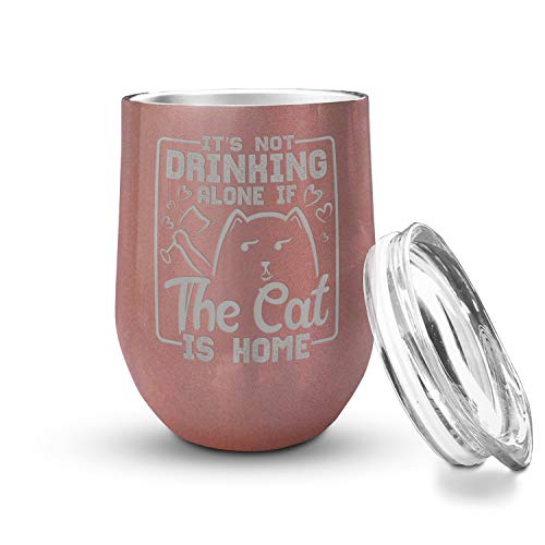 🔥 Veracco It's Not Drinking Alone If The Cat Is Home Double Wall Insulated Tumbler with Splash Proof Lid Funny Gift For Someone Who Loves Drinking Bachelor Party Favors (Rose Gold)