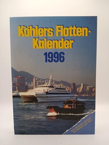 Köhlers Flotten-Kalender (Flottenkalender) 1996 [German] 3782206258 Book Cover