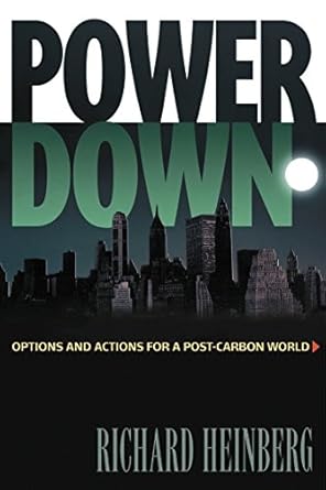 Powerdown: Options and Actions for a Post-Carbon World