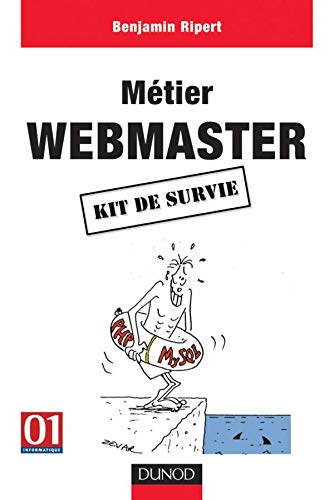 Télécharger Métier : Webmaster, kit de survie Livre PDF Gratuit