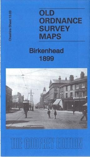 Birkenhead 1899: Cheshire Sheet 13.03a (Old Ordnance Survey Maps of ...