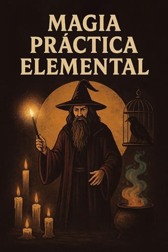 MAGIA PRÁCTICA ELEMENTAL: EL PODER DE LA MENTE
