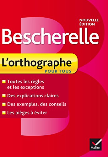 Télécharger Bescherelle L'orthographe pour tous : Ouvrage de référence sur l'orthographe française (Tous publ Livre eBook France