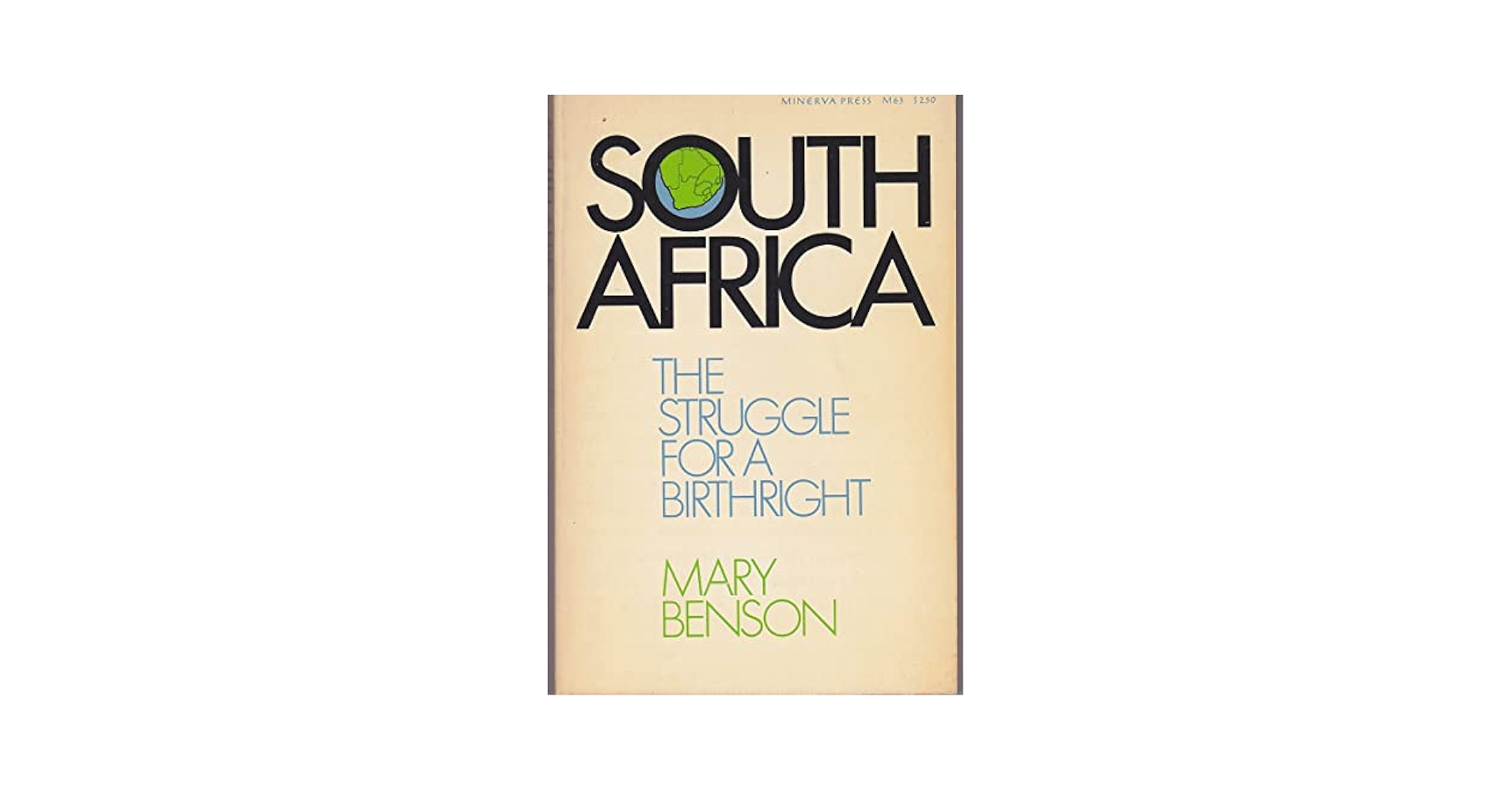 South Africa: The Struggle for a Birthright: Benson, Mary