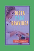 PLANOS DE DIETA E CONSELHOS PARA MULHERES GRÁVIDAS: -UMA AS MULHERES GRÁVIDAS DEVEM TER IDÉIAS SOBRE DIETA (Kindle Publishing Series) (Portuguese Edition) 1973166305 Book Cover