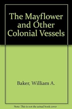 Hardcover The Mayflower and Other Colonial Vessels Book
