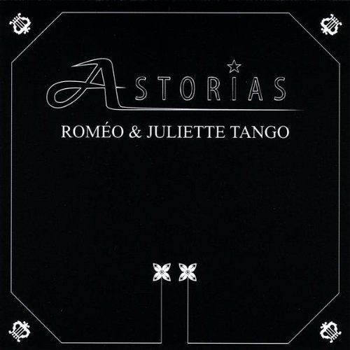 Astorias: Roméo & Juliette Tango [Audio CD] Denis Plante, bandoneon