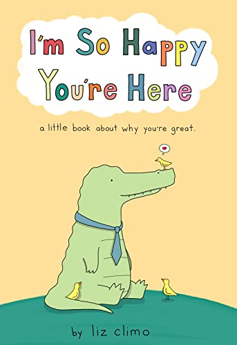 Image of I'm So Happy You're Here: A Little Book About Why You're Great
