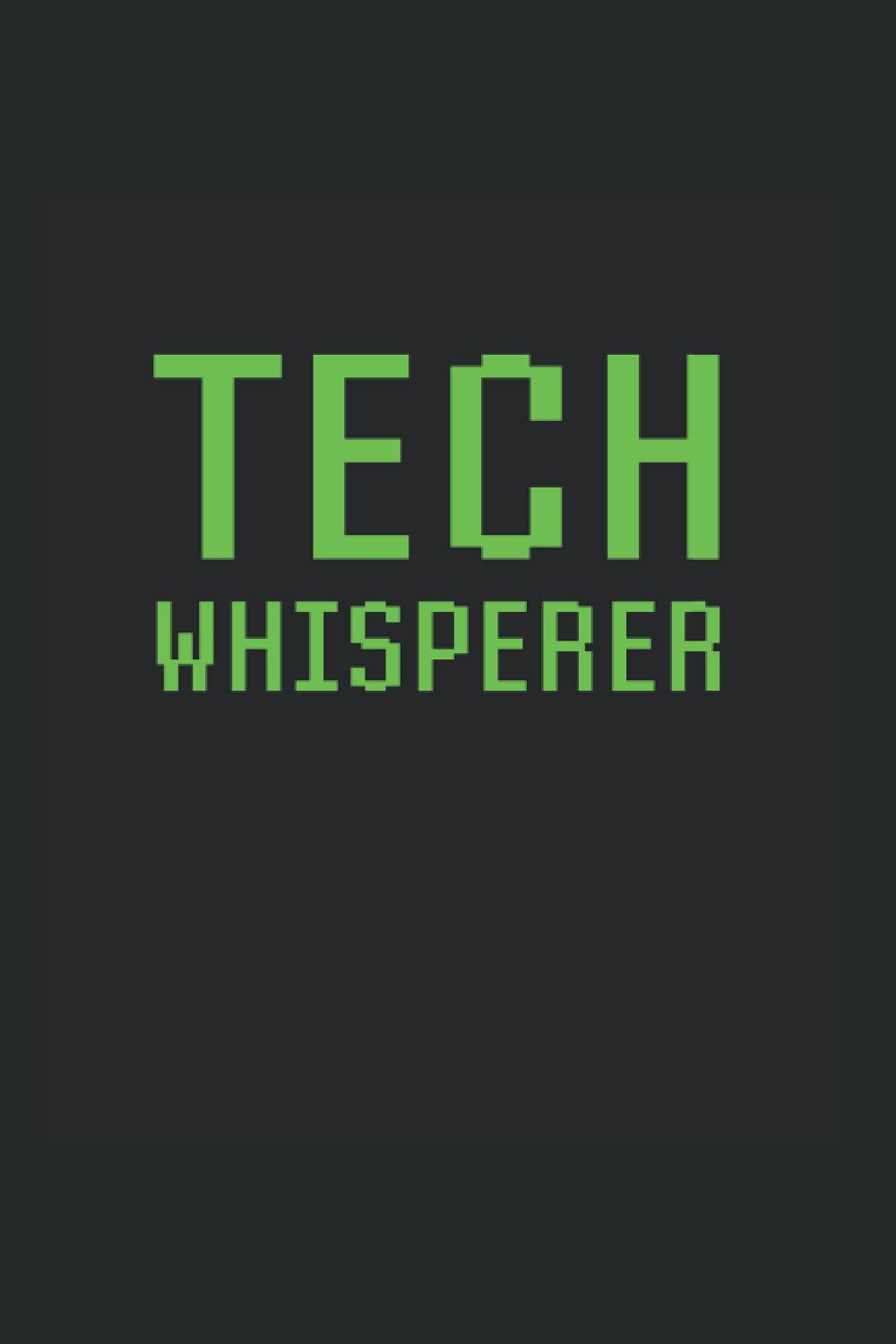 Tech Whisperer: Lined Journal For Tech Repair Experts