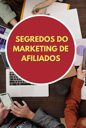 SEGREDOS DO MARKETING DE AFILIADOS (Portuguese Edition)