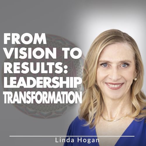 From Vision to Results: Leadership Transformation Podcast Por arte de portada